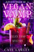 Adventures of a Vegan Vamp by Cate Lawley