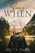 Say When (Koa #1) by Becca Lamb