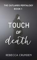 A Touch of Death by Rebecca Crunden
