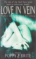 Love in Vein: Twenty Original Tales of Vampiric Erotica by Ian McDowell