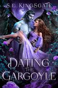 Dating the Gargoyle by S.L. Kingsgate