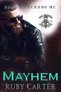 Mayhem (Road Wreckers MC #2) by Ruby Carter