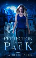 Protection of The Pack by Heather G. Harris