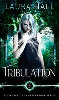 Tribulation (Ascension #5) by Laura Hall