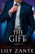 The Gift, Books 1-3: The Billionaire's Love Story by Lily Zante