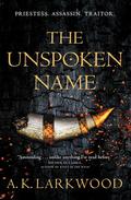The Unspoken Name (The Serpent Gates #1) by A.K. Larkwood