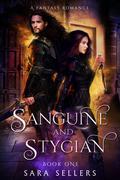 Sanguine and Stygian by Sara Sellers