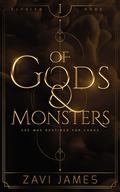 Of Gods & Monsters (Elysian Gods #1) by Zavi James