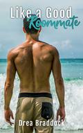 Like a Good Roommate (Oahu Naval Officers #3) by Drea Braddock