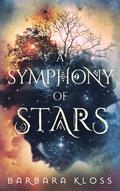 A Symphony of Stars (The Gods of Men #3) by Barbara Kloss