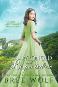 Wronged & Respected: The Gentleman's Valiant Wife by Bree Wolf