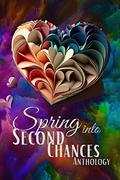 Spring Into Second Chances Anthology by Lia Violet