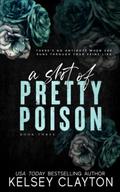 A Shot of Pretty Poison (Pretty Poison Trilogy #3) by Kelsey Clayton