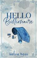 Hello Billionaire (Hello #4) by Kelsie Hoss