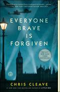 Everyone Brave Is Forgiven by Chris Cleave