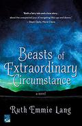 Beasts of Extraordinary Circumstance by Ruth Emmie Lang