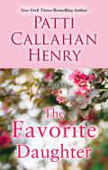 The Favorite Daughter by Patti Callahan Henry
