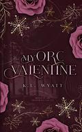 My Orc Valentine by K.L. Wyatt