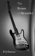 The Return of Alexander (The Stories of Alexander #2) by B.Q. Hanson