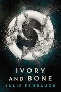 Ivory and Bone (Ivory and Bone #1) by Julie Eshbaugh
