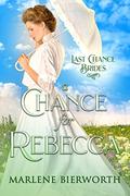 A Chance for Rebecca (Last Chance Brides #27) by Marlene Bierworth