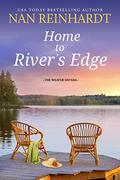 Home to River’s Edge (The Weaver Sisters #1) by Nan Reinhardt