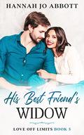 His Best Friend's Widow (Love Off Limits #5) by Hannah Jo Abbott