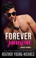Forever Jamison (Forever 18 #5) by Heather Young-Nichols