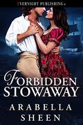 Forbidden Stowaway by Arabella Sheen