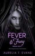 Fever & Fray (Meridian #2) by Aurelia T. Evans