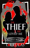 Perfect Match: The Thief Who Loved Me: Fantasy Romance by I. T. Lucas