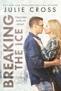 Breaking the Ice (Juniper Falls #2) by Julie Cross