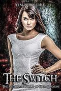 The Switch: The Alternate World of Kiera Hudson (Alternate World Of Kiera Hudson #7) by Tim O'Rourke