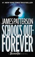 School's Out - Forever by James Patterson