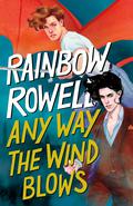 Any Way the Wind Blows by Rainbow Rowell