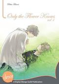 Only the Flower Knows Vol. 1 (花のみぞ知る / Hana no mizoshiru #1) by Rihito Takarai