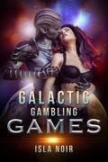 Galactic Gambling Games (Falcon Station #1) by Isla Noir