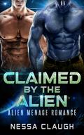 Claimed by the Alien by Nessa Claugh