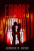 Embers in the Sea (Fire in the Woods #3) by Jennifer M. Eaton