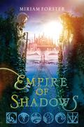 Empire of Shadows by Miriam Forster