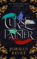 Curse Painter (Art Mages of Lure #1) by Jordan Rivet