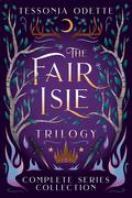The Fair Isle Trilogy: Complete Series Collection by Tessonja Odette