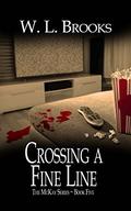 Crossing a Fine Line (The McKay #5) by W.L. Brooks