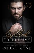 Willed to the Enemy (Venturi Mafia #1) by Nikki Rose