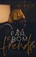 Far From Friends by A.C. Taylor
