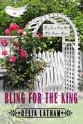 Bling for the King by Delia Latham