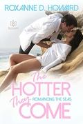 The Hotter They Come (Romancing the Seas #1) by Roxanne D. Howard