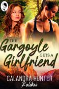 The Gargoyle Gets A Girlfriend (Park Ranger Shifters #1) by Kalikoi