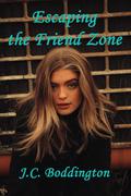 Escaping the Friend Zone (Independent Woman in Love #2) by J.C. Boddington
