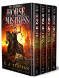 The Complete Horse Mistress Collection by R.A. Steffan